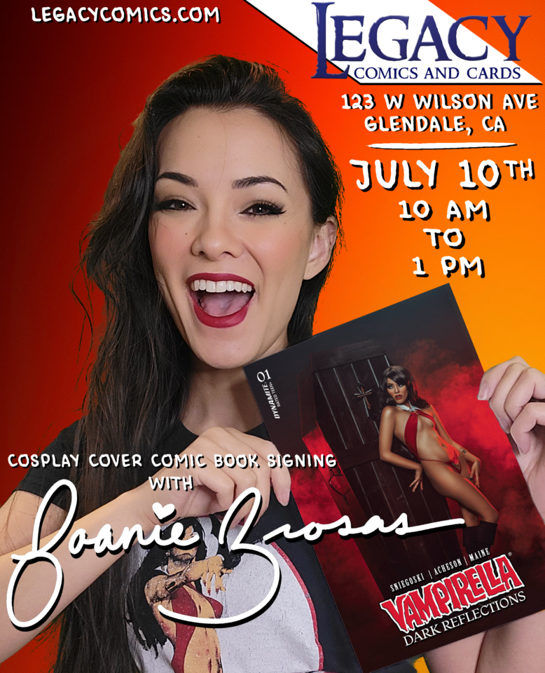 Joanie Brosas Cosplay Signing Wed July 10th From 10am 1pm Legacy Comics And Cards Trading 1701